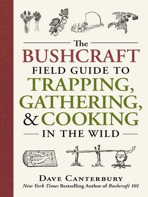 cover image of The Bushcraft Field Guide to Trapping, Gathering, and Cooking in the Wild